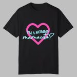 I'm A Mommy Mamacita Shirt
