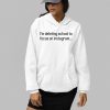 Im Deleting School To Focus On Instagram Shirt 2 4