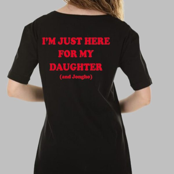 Im Just Here For My Daughter And Jongho Shirt 2