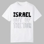 Israel Out Of The Tour Shirt
