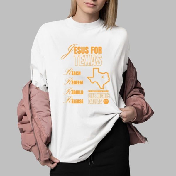 Jesus For Texas Reach Redeem Rebuild Release Shirt 0 2