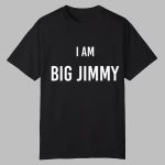 Jimmy Failla I Am Big Jimmy Shirt