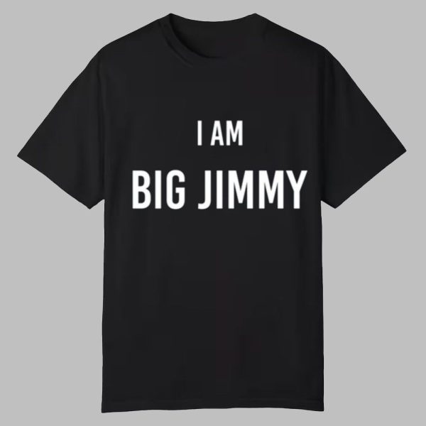 Jimmy Failla I Am Big Jimmy Shirt 0 0