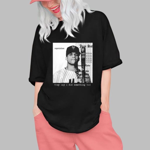 Juan Soto Theey Say I Did Domething Bad Shirt 0 1