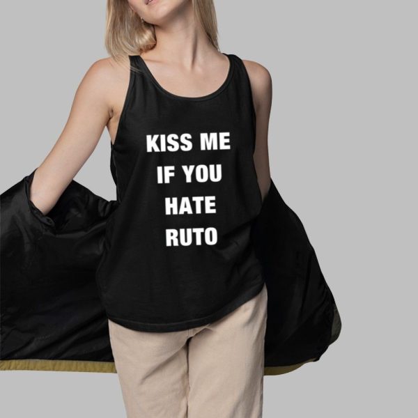 Kiss Me If You Hate Ruto Shirt 3 1