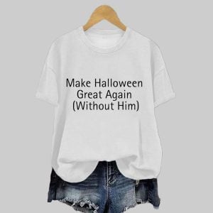 2025 Halloween Make Halloween Great Again Without Him T-shirt