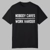 Lamar Jackson Nobody Cares Work Harder Shirt 0 0
