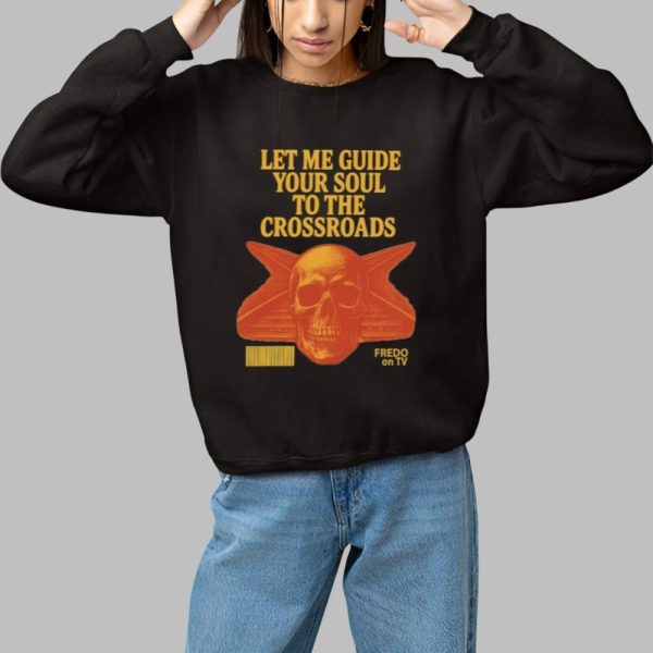 Let Me Guide Your Soul To The Crossroads Shirt 1 1