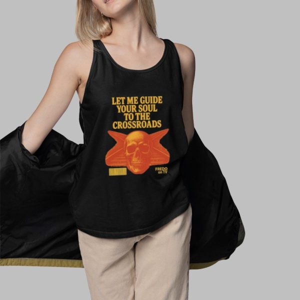 Let Me Guide Your Soul To The Crossroads Shirt 3 1