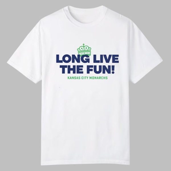 Long Live The Fun Kansas City Monarchs Shirt 2025 Giveaway 0 0