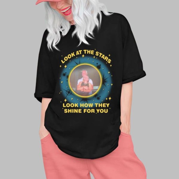 Look At the Stars Look How They Shine For You Shirt 0 1