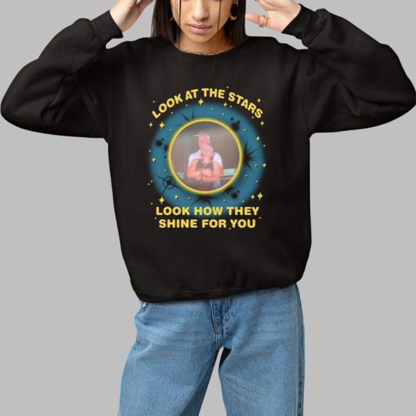 Look At the Stars Look How They Shine For You Shirt 1 1