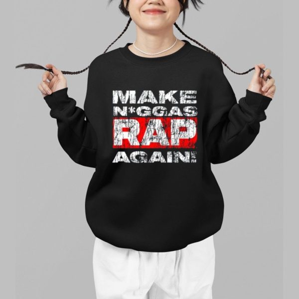 Make Niggas Rap Again Shirt 1 b