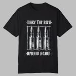 Make The Rich Afraid Again Anti-Fascist Shirt