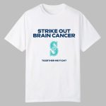 Mariners Strike Out Brain Cancer Shirt 2025 Giveaway