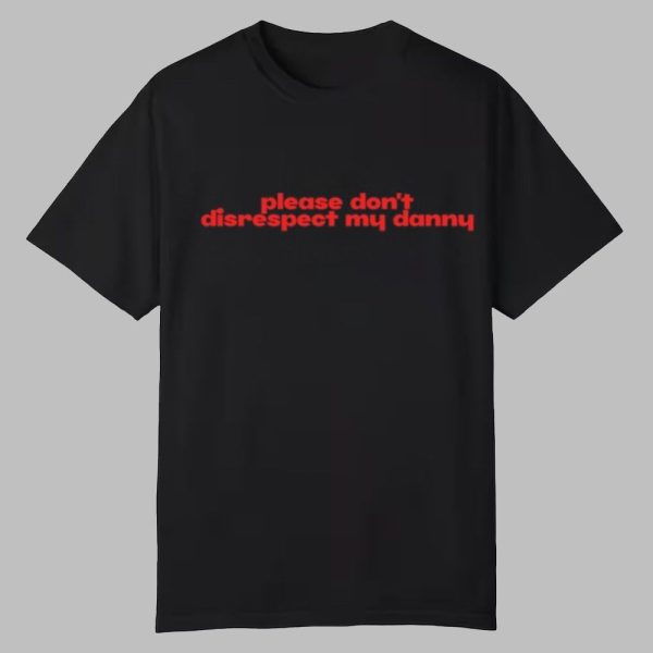 Mia Pfluger Please Don't Disrespect My Danny Shirt