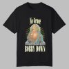 No Grave Can Hold My Bobby Down Shirt 0 0