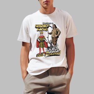 Better A Short King Than A Tall Peasant Shirt 0 1