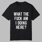 Ozzy Osbourne What The Fuck Am I Doing Here Shirt