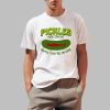 Pickles Are Great Until Youre In One Shirt 0 1