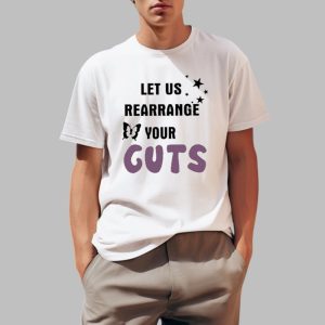 Let Us Rearrange Your Guts Shirt 0 1