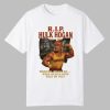 RIP Hulk Hogan 1953 2025 Whatcha Gonna Do When Heaven Runs Wild On You Shirt 0 0