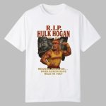 R.I.P Hulk Hogan 1953-2025 Whatcha Gonna Do When Heaven Runs Wild On You Shirt