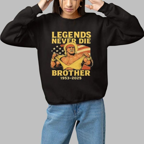 RIP Hulk Hogan Legends Never Die Brother 1953 2025 Shirt 1 1