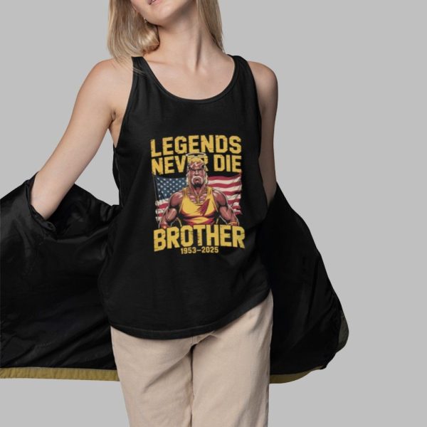 RIP Hulk Hogan Legends Never Die Brother 1953 2025 Shirt 3 1 1