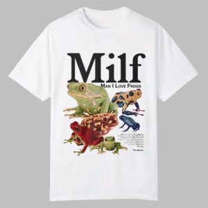 Millf Man I Love Frogs Shirt 0 0