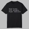 Read Books Lift Weights Fight Fascists Shirt 0 0
