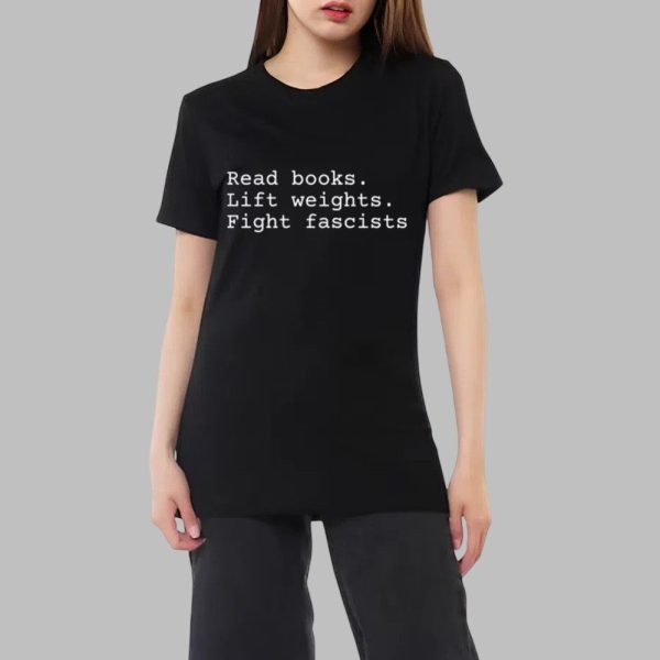 Read Books Lift Weights Fight Fascists Shirt 0 2