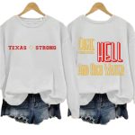Retro Texas Strong We Are Texas Come Hell Or High Water Print Sweatshirt