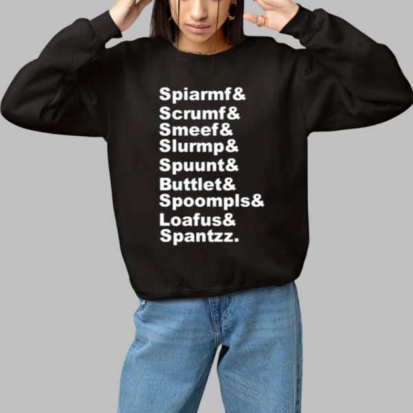 Spiarmf Scrumf Smeef Slurmp Spuunt Buttlet Spoompls Shirt 1 1