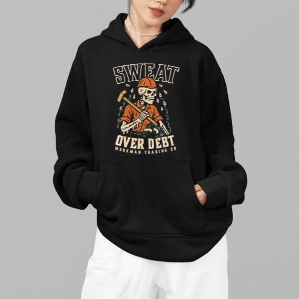 Sweat Over Debt Skeleton Shirt 2 1
