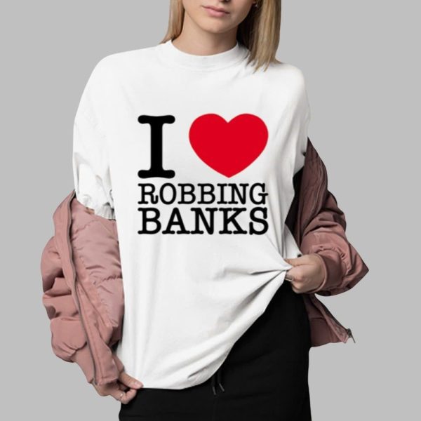 Tamiromari I Love Robbing Banks Shirt 0 2