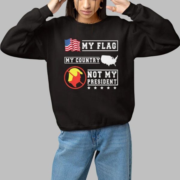 Taylor My Flag My Country Not My President Shirt 1 1