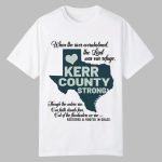 Texas Flood Kerr County Strong Shirt
