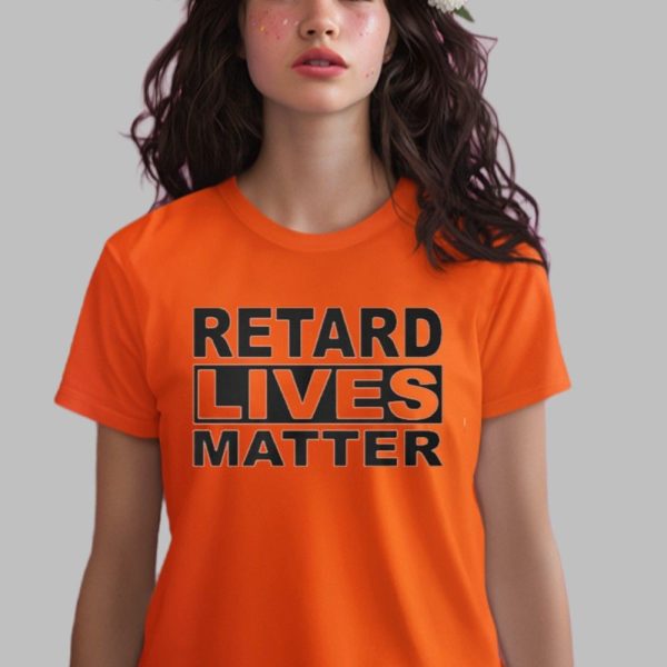 Trevv Retard Lives Matter Shirt 0 1 x