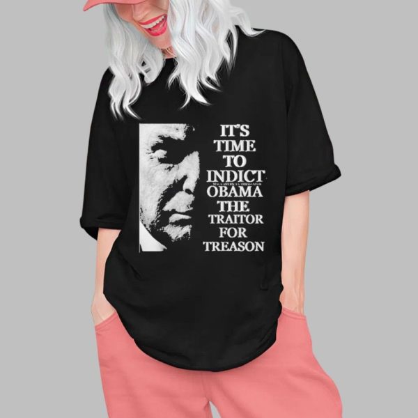Trump Its Time To Indict Obama The Traitor For Treason Shirt 0 1