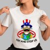 Try And Stop Us Shirt 0 3
