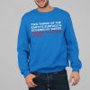 Two Thirds Of The Earth's Surface Is Covered By Water The Rest Is Covered By PCA Shirt 4 17