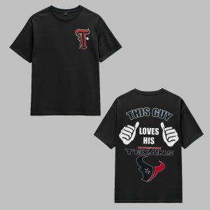 2025 This Guy Loves His Houston Texans Shirt 1