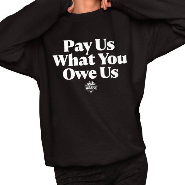 WNBA All Stars Pay Us What You Owe Us Shirt 11 1