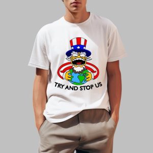 Try And Stop Us Shirt 0 1