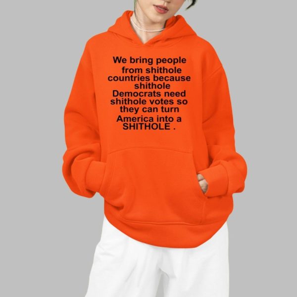 We Bring People From Shithole Countries Because Shithole Shirt 0 3 v
