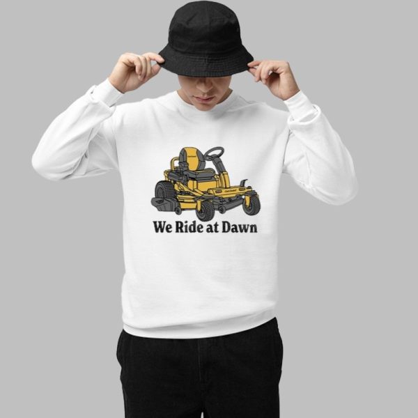 We Ride At Dawn Shirt 1 1