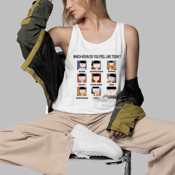 Which Kevin Do You Feel Like Today Dumb Suspicious Bored Happy Confused Sad Timi Surprised Chill Angry Shirt 3 d