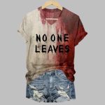 Women's Bloody No One Leaves Halloween Print V-Neck T-Shirt