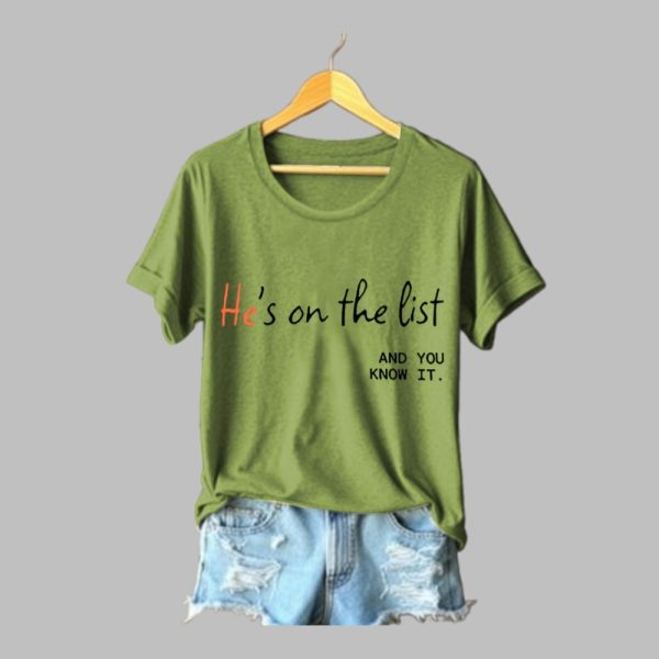 Womens Hes On The List And You Know It Print T shirt 4